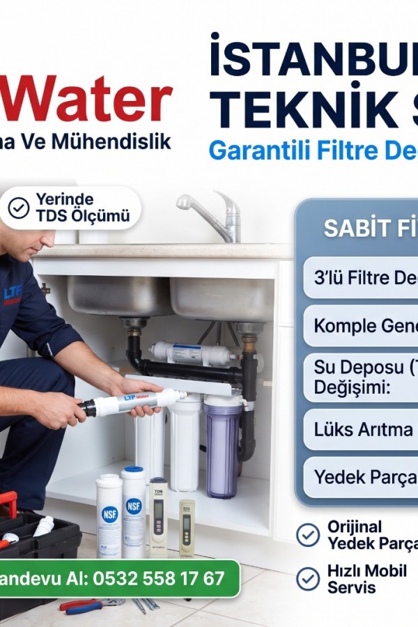 LTF Water İstanbul Su Arıtma Yetkili Servisi – Periyodik Bakım, Filtre Değişimi ve Onarım