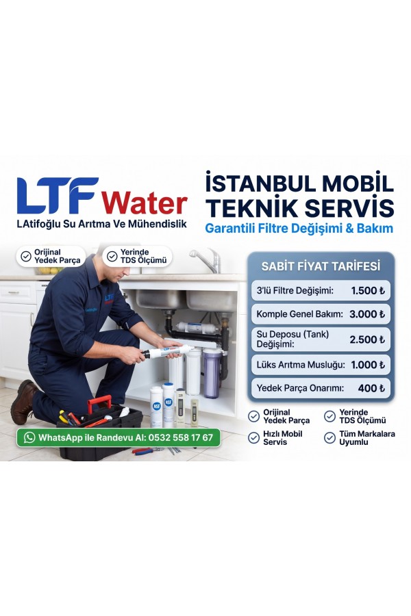 LTF Water İstanbul Su Arıtma Yetkili Servisi – Periyodik Bakım, Filtre Değişimi ve Onarım
