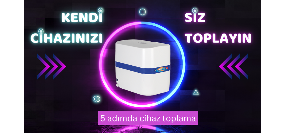 Su Arıtma cihazını kendi bütçene göre topluyoruz.